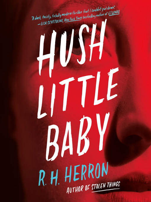 Title details for Hush Little Baby by R. H. Herron - Wait list